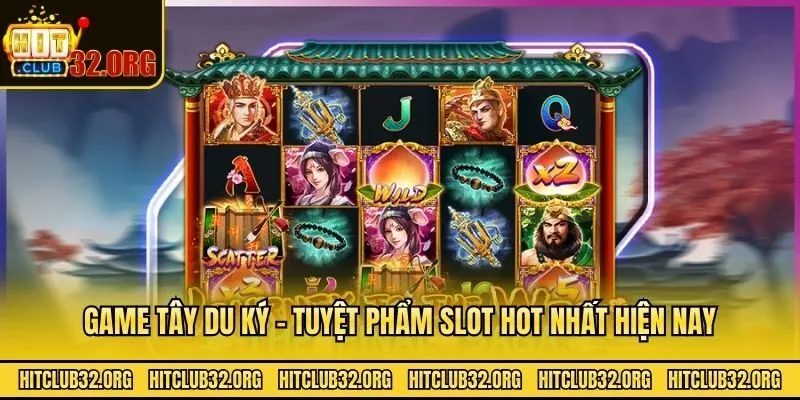 Game Tây Du Ký - Tuyệt phẩm slot hot nhất hiện nay